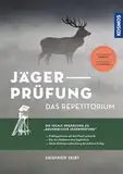 Jägerprüfung - das Repetitorium: Prüfungswissen auf den Punkt gebracht für den Endspurt zum Jagdschein; die ideale Ergänzung zum Grundwissen Jägerprüfung