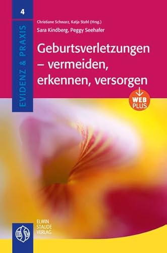Geburtsverletzungen - vermeiden, erkennen, versorgen (Evidenz & Praxis)