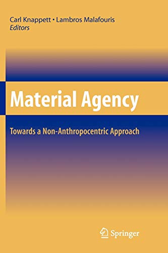 Material Agency: Towards a Non-Anthropocentric Approach