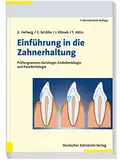 Einführung in die Zahnerhaltung: Prüfungswissen Kariologie, Endodontologie und Parodontologie