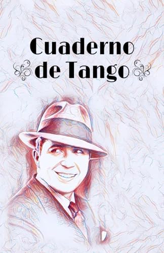Cuaderno de Tango: Edición Gardel – Tu memoria personal de Tango | Anotá y recordá combinaciones, ejercicios e inspiración | Regalo para Tangueros |Formato A5 | 70+ páginas disponibles