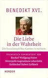 Die Liebe in der Wahrheit: Die Sozialenzyklika »Caritas in veritate«. Vollständige Ausgabe. Ökumenisch kommentiert von Bischof Wolfgang Huber, Metropolit Augoustinos Labardakis, Erzbischof Robert Zollitsch