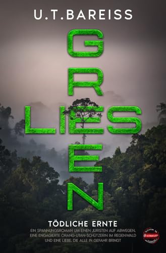 Green Lies: Tödliche Ernte (Borneo-Thriller, Band 1)