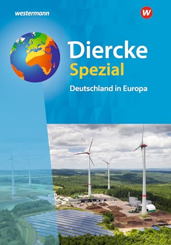 Diercke Spezial - Ausgabe 2022 für die Sekundarstufe II: Deutschland in Europa (Diercke Spezial: Aktuelle Ausgabe für die Sekundarstufe II)