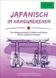 PONS Japanisch Im Handumdrehen: Der Alltagswortschatz in Bildern und Sätzen. Einfach Japanisch mitreden. (PONS … im Handumdrehen)