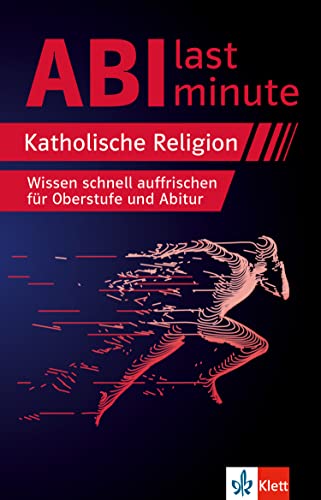 Klett Abi last minute Katholische Religion: Wissen schnell auffrischen für Oberstufe und Abitur