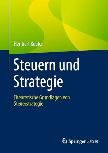Steuern und Strategie: Theoretische Grundlagen von Steuerstrategie