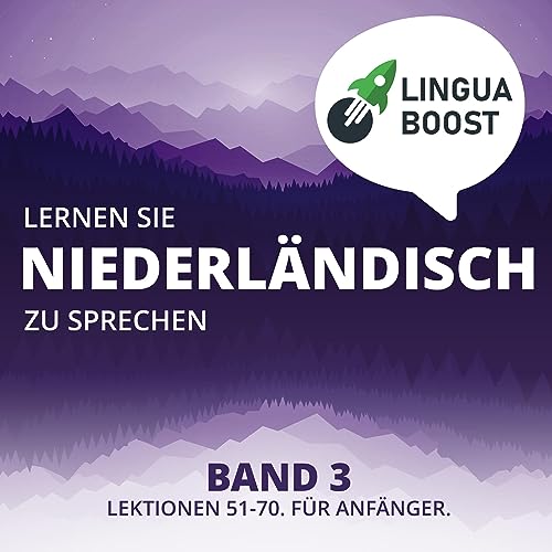 Lernen Sie Niederländisch zu sprechen Band 3