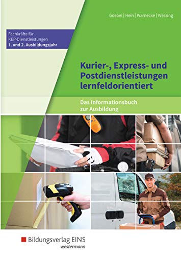 Fachkräfte für Kurier-, Express- und Postdienstleistungen / Kurier-, Express- und Postdienstleistungen lernfeldorientiert: Das Informationsbuch zur ... - 1. und 2. Ausbildungsjahr: Schülerband