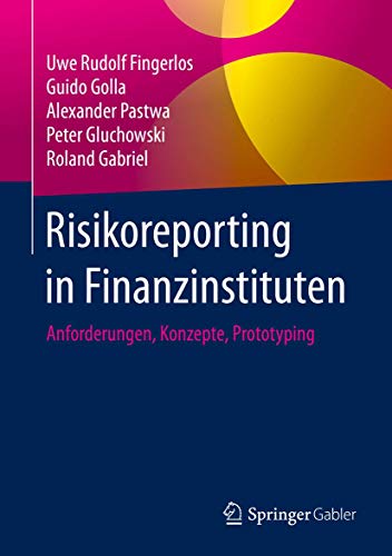 Risikoreporting in Finanzinstituten: Anforderungen, Konzepte, Prototyping