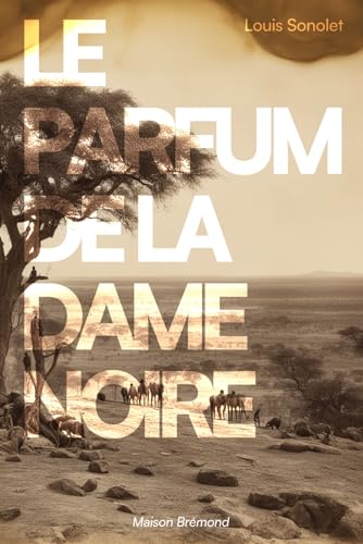 Le parfum de la Dame Noire (Illustré): Physiologie humoristique de l'amour Africain