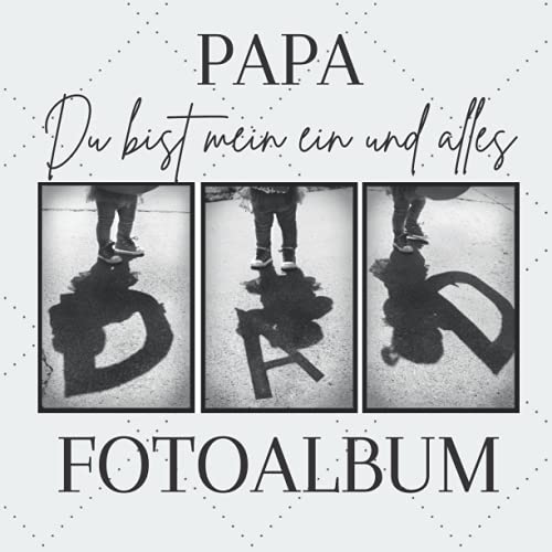 Papa, du bist mein ein und alles: Einzigartiges Erinnerungsalbum für Deinen Vater | Geschenkidee zum Geburtstag oder Vatertag | 100 Seiten | glänzendes Softcover