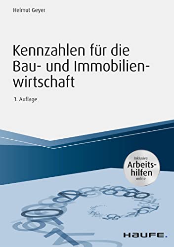 Kennzahlen für die Bau- und Immobilienwirtschaft - inkl. Arbeitshilfen online (Haufe Fachbuch)