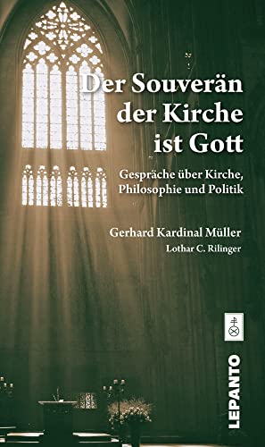 Der Souverän der Kirche ist Gott: Gespräche über Kirche, Philosophie und Politik