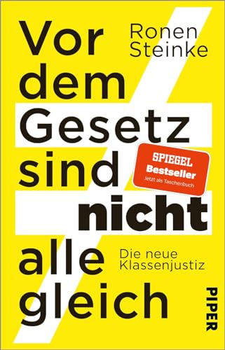 Vor dem Gesetz sind nicht alle gleich: Die neue Klassenjustiz | Ein provokantes Sachbuch über das deutsche Strafsystem, die Justiz und soziale Ungleichheit – Klassenjustiz in der Rechtssprechung