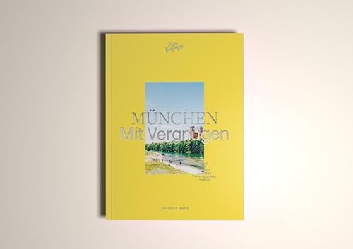 MÜNCHEN Mit Vergnügen: München für alle Lebenslagen