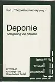 Deponie - Ablagerung von Abfällen. Aus der Reihe Technik, Wirtschaft, Umweltschutz.