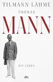 Thomas Mann: Ein Leben