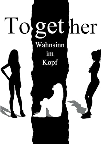 Together: Wahnsinn im Kopf