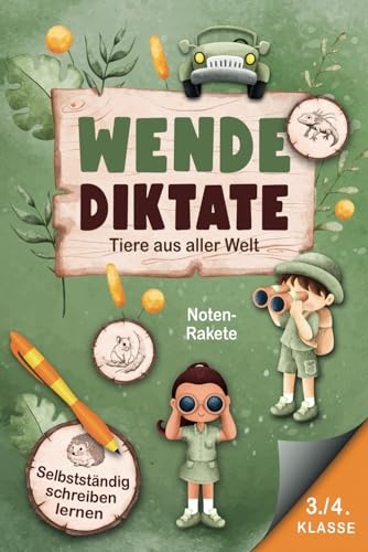 Wende-Diktate - Tiere aus aller Welt 3. und 4. Klasse: Selbständig schreiben lernen