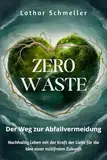Zero Waste: Der Weg zur Abfallvermeidung