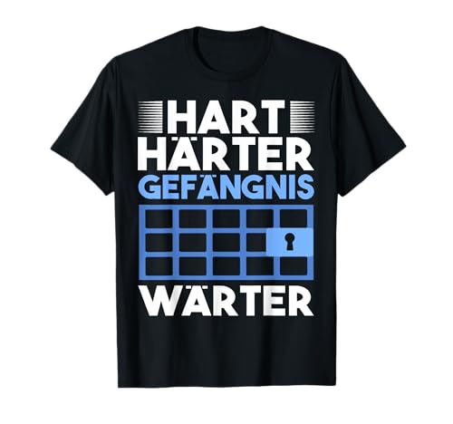 Hart Härter Gefängniswärter Justizvollzugsbeamter Gefängnis T-Shirt