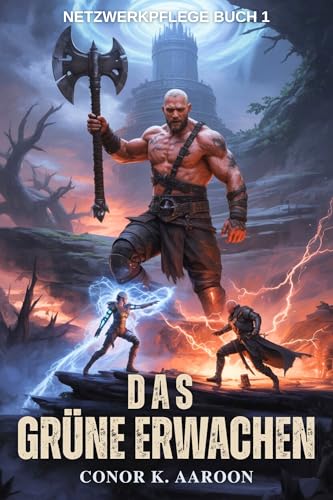 Das grüne Erwachen: Eine LitRPG-Fortschrittsfantasie (Netzwerkpflege 1)