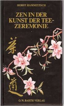 Zen in der Kunst der Tee-Zeremonie.