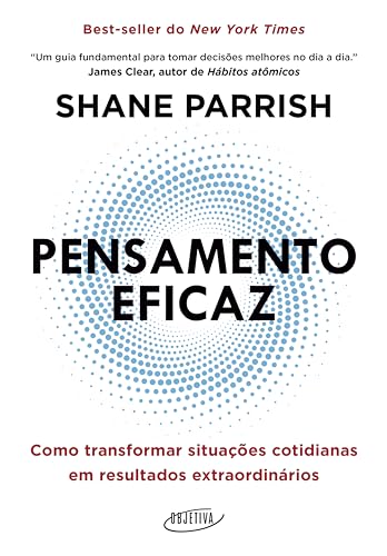 Pensamento eficaz: Como transformar situações cotidianas em resultados extraordinários (Portuguese Edition)