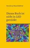 Dieses Buch ist nicht in LSD getränkt: Die Seiten dieses Buches berauschen nicht