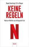 Keine Regeln: Warum Netflix so erfolgreich ist | Der Chef des Streaming-Dienstes über Unternehmenskultur, Controlling, Kreativität, Verantwortung und Spitzengehälter