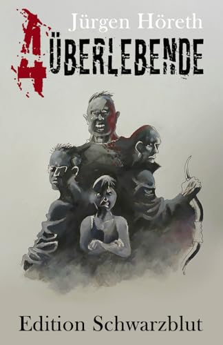 4 Überlebende: Zombie-Roman