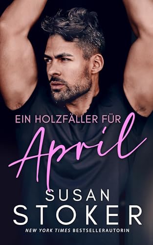Ein Holzfäller für April (Ein Spiel des Glücks 4)