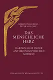 Das menschliche Herz: Kardiologie in der anthroposophischen Medizin