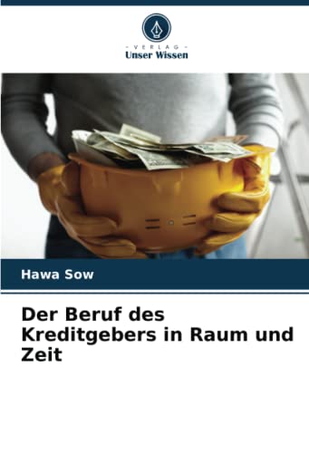 Der Beruf des Kreditgebers in Raum und Zeit