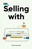 Selling With: The art of selling with champions to shape internal buying conversations & close enterprise deals.