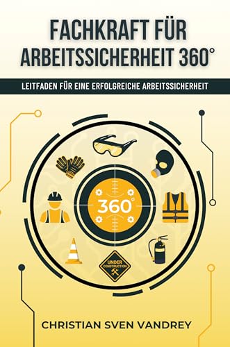 Fachkraft für Arbeitssicherheit 360°: Leitfaden für eine erfolgreiche Arbeitssicherheit