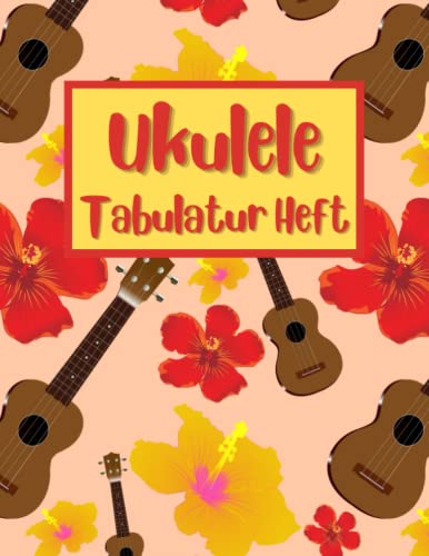 Ukulele Tabulatur Heft: Ukulele Tabulatur Block - Tabulaturheft für Ukulele Spieler - Akkorddiagramme - Notenheft - Grifffelder für Ukulele - Lieder und Akkordbuch