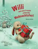 Willi und seine Freunde retten das Weihnachtsfest: Eine Weihnachtsgeschichte zum Vorlesen, für Kinder von 3-5 Jahren