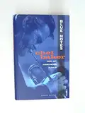 Blue Notes Chet Baker: Engel mit gebrochenen Flügeln - Eine Hommage