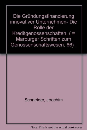 Die Gründungsfinanzierung innovativer Unternehmen: Die Rolle der Kreditgenossenschaften