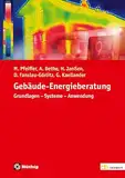 Gebäude-Energieberatung: Grundlagen - Systeme - Anwendung (de-Fachwissen)