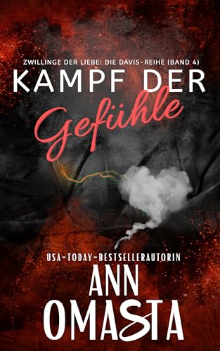 Kampf der Gefühle: Eine packende Geschichte von Geschwisterrivalität, verbotener Liebe und zerstörerischem Verrat. (Zwillinge der Liebe: Die Davis-Reihe 4)