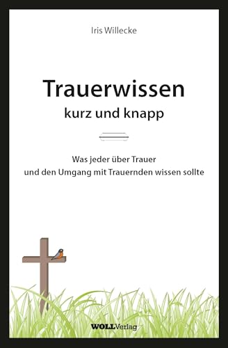 Trauerwissen kurz und knapp: Was jeder über Trauer und den Umgang mit Trauernden wissen sollte