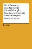 Meditationes de Prima Philosophia / Meditationen über die Erste Philosophie. Lateinisch/Deutsch: Descartes, René – Originalversion mit deutscher Übersetzung – 19500 (Reclams Universal-Bibliothek)