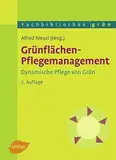 Grünflächen-Pflegemanagement: Dynamische Pflege von Grün (Fachbibliothek Grün)