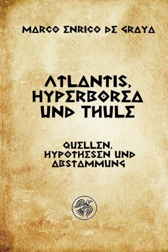 Atlantis, Hyperborea und Thule: Quellen, hypothesen und abstammung