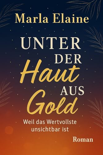 Unter der Haut aus Gold: Ein sinnlicher Liebesroman über Nähe, Kontrolle und die Sehnsucht, gesehen zu werden – Band 1 der atmosphärischen Trilogie »Goldene Linien«
