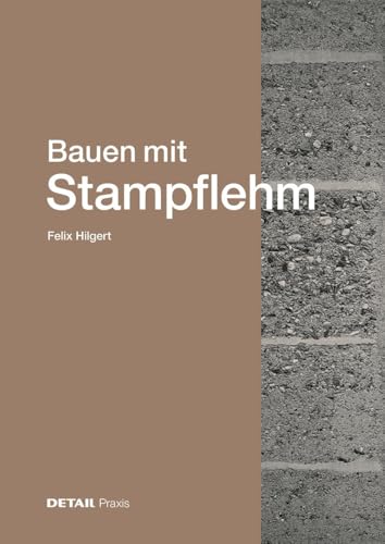 Bauen mit Stampflehm (Detail Praxis)