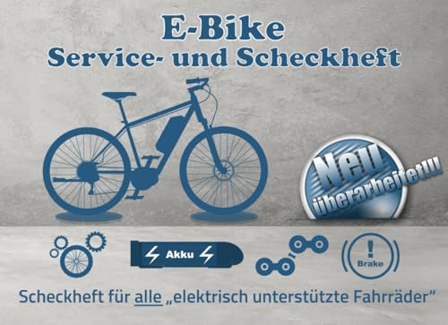 E-Bike Service- und Scheck-Heft: Scheckheft für alle „elektrisch unterstütze Fahrräder“